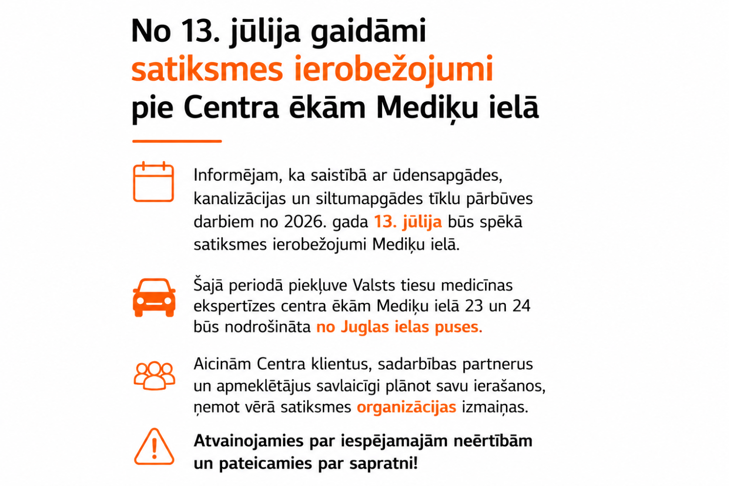 Paziņojums par satiksmes ierobežojumiem pie Centra ēkām Mediķu ielā no 2026. gada 13. jūlija