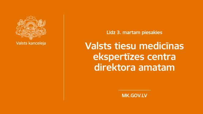 Uz oranža fona, baltiem burtiem informācija, ka līdz 3. martam var pieteikties Valsts tiesu medicīnas ekspertīzes centra direktora amatam